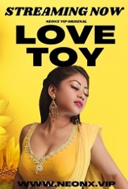 Love Toy (2023) NeonX Short Film Watch Online (2024)