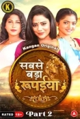 Sabse Bada Rupaya (2024) S01 Part 2 Kangan Hindi Web Series Download