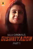 Dishkiyaoon Part 01 2024 S01 Ullu Web Series Download