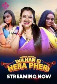 Dulhan Ki Hera Pheri 2024 Hulchul S01E01T03 Web Series Download