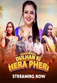 Dulhan Ki Hera Pheri 2024 Hulchul S01E04T06 Web Series Download