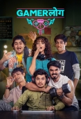 Gamerlog (2025) Hindi S01 Complete Web Series Download