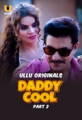 Daddy Cool (2025) Ullu S01 Part 2 Web Series