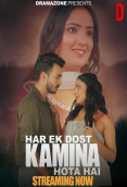 Har Ek Dost Kamina Hota Hai (2025) DramaZone S01 E01-02 Web Series