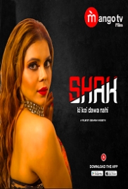 Shak (2022) MangoTV S01E01T02 Web Series Watch Online (2023)