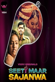 Seeti Maar Sajanwa (2023) Voovi S01 Part 1 Web Series Watch Online (2024)
