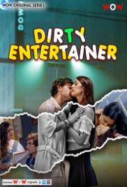 Dirty Entertainer (2023) WoW S01E01T03 Web Series (2024)