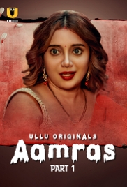 Aamras Part 1 (2023) Ullu S01 Complete Web Series Watch Online (2024)