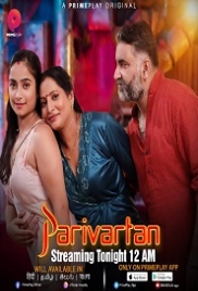 Parivartan (2023) PrimePlay S01E05T07 Web Series Watch Online (2024)