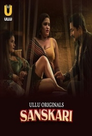 Sanskari Part 1 (2023) S01 Ullu Web Series Download (2024)