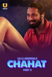Chahat (2023) S01 Part 2 Ullu Web Series Download (2024)