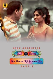 Desi Kisse: Na Umra Ki Seema Ho 2024 Ullu S01 Part 2 Web Series Download (2024)