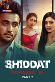 Shiddat: Mohabbat Ki 2024 S01 Part 2 Web Series Download (2024)