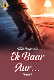 Ek Baar Aur 2024 Ullu S01 Part 01 Web Series Download (2024)
