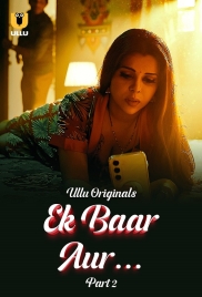 Ek Baar Aur 2024 Ullu S01 Part 02 Web Series Download (2024)