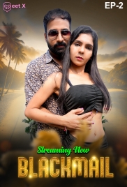 Blackmail 2025 MeetX S01E02 Hot Web Series Download (2025)