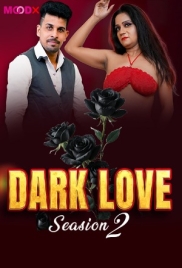 Dark Love 2025 Moodx S02E01 Web Series Download (2025)