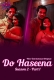 Do Haseena (2023) WoWentertainment S02E01T02 Web Series Watch Online
