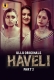 Haveli (2024) S01 Part 02 Ullu Web Series Download