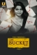The Bucket List (2023) S01 Part 1 Ullu Web Series Download