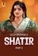 Shatir (2025) Ullu S01 Part 02 Web Series Download