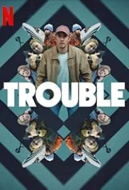Trouble 2024 Hindi Dubbed Movie HDRip Download (2024)